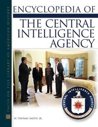 Produktbild: Jr, W:  Encyclopedia of the Central Intelligence Agency