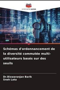Produktbild: Sch&eacute;mas d'ordonnancement de la diversit&eacute; commut&eacute;e multi-utilisateurs bas&eacute;s sur des seuils