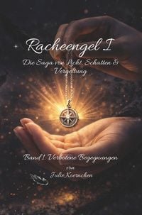 Produktbild: Racheengel I - Die Saga von Licht, Schatten und Vergeltung