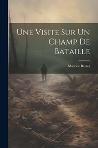 Produktbild: Une Visite Sur Un Champ De Bataille