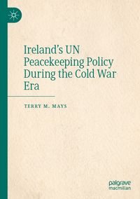 Produktbild: Ireland's UN Peacekeeping Policy During the Cold War Era