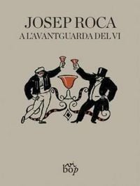 Produktbild: Josep Roca, a l'avantguarda del vi