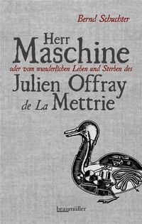 Produktbild: Herr Maschine oder vom wunderlichen Leben und Sterben des Julien Offray de La Mettrie