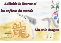 Produktbild: Ad&eacute;la&iuml;de la licorne et les enfants du monde - Liu et le dragon