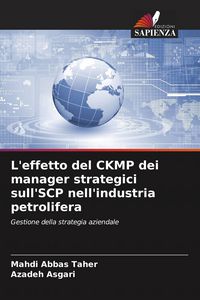 Produktbild: L'effetto del CKMP dei manager strategici sull'SCP nell'industria petrolifera