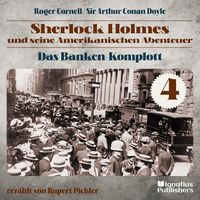Produktbild: Das Banken-Komplott (Sherlock Holmes und seine Amerikanischen Abenteuer, Folge 4)