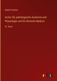 Produktbild: Archiv f&uuml;r pathologische Anatomie und Physiologie und f&uuml;r klinische Medicin