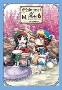 Produktbild: Hakumei & Mikochi: Tiny Little Life in the Woods, Vol. 6