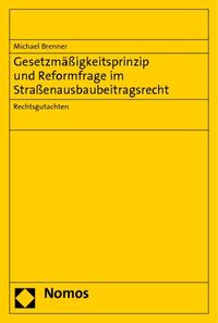 Bild vom Artikel Gesetzmäßigkeitsprinzip und Reformfrage im Straßenausbaubeitragsrecht vom Autor Michael Brenner