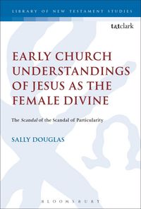 Produktbild: Early Church Understandings of Jesus as the Female Divine