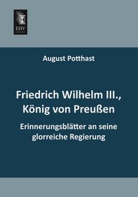 Produktbild: Friedrich Wilhelm III., K&ouml;nig von Preu&szlig;en