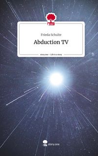 Produktbild: Abduction TV. Life is a Story - story.one
