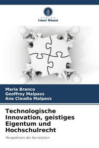 Produktbild: Technologische Innovation, geistiges Eigentum und Hochschulrecht