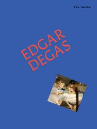 Produktbild: The Works: Edgar Degas