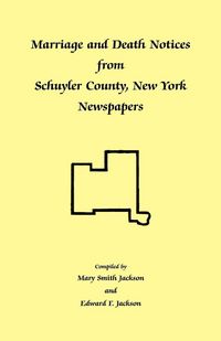 Produktbild: Marriage and Death Notices from Schuyler County, New York Newspapers