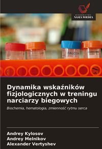 Produktbild: Dynamika wska&iquest;nik&oacute;w fizjologicznych w treningu narciarzy biegowych