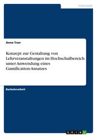 Produktbild: Konzept zur Gestaltung von Lehrveranstaltungen im Hochschulbereich unter Anwendung eines Gamification-Ansatzes