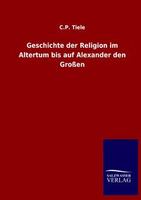 Produktbild: Geschichte der Religion im Altertum bis auf Alexander den Gro&szlig;en