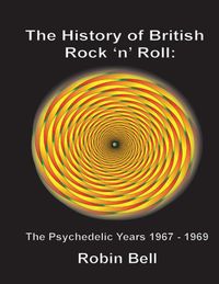 Produktbild: The History of British Rock and Roll: The Psychedelic Years 1967 - 1969