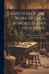 Produktbild: Exhibition Of The Work Of Luca Signorelli And His School