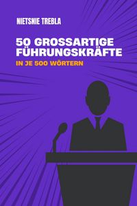 Produktbild: 50 gro&szlig;artige F&uuml;hrungskr&auml;fte in je 500 W&ouml;rtern