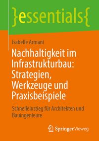 Produktbild: Nachhaltigkeit im Infrastrukturbau: Strategien, Werkzeuge und Praxisbeispiele