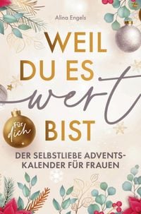Produktbild: Weil du es wert bist | Der Selbstliebe Adventskalender f&uuml;r Frauen