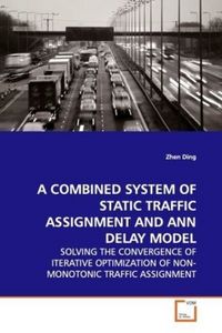 Produktbild: Ding, Z: A COMBINED SYSTEM OF STATIC TRAFFIC ASSIGNMENT ANDA
