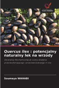 Produktbild: Quercus ilex : potencjalny naturalny lek na wrzody
