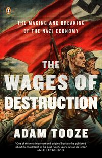 Bild vom Artikel The Wages of Destruction: The Making and Breaking of the Nazi Economy vom Autor Adam Tooze