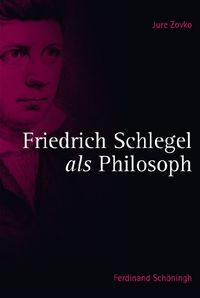 Produktbild: Friedrich Schlegel als Philosoph