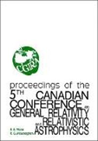 Produktbild: General Relativity and Relativistic Astrophysics - Proceedings of the 5th Canadian Conference