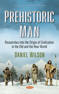 Produktbild: Prehistoric Man: Researches into the Origin of Civilization in the Old and the New World