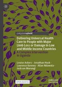 Produktbild: Delivering Universal Health Care to People with Major Limb Loss or Damage in Low and Middle Income Countries