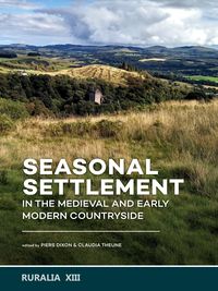 Produktbild: Seasonal Settlement in the Medieval and Early Modern Countryside