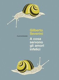 Produktbild: A cosa servono gli amori infelici