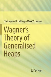 Produktbild: Wagner&rsquo;s Theory of Generalised Heaps