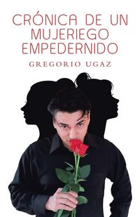 Produktbild: Cr&oacute;nica De Un Mujeriego Empedernido