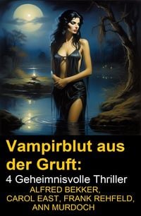 Produktbild: Vampirblut aus der Gruft: 4 Geheimnisvolle Thriller
