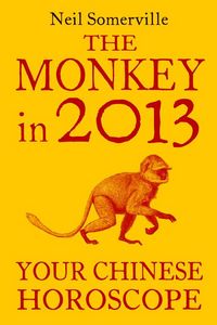 Produktbild: The Monkey in 2013: Your Chinese Horoscope