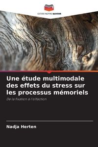 Produktbild: Une &eacute;tude multimodale des effets du stress sur les processus m&eacute;moriels
