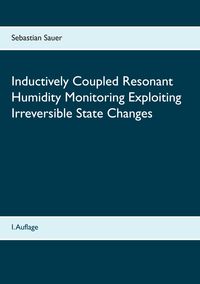 Produktbild: Inductively Coupled Resonant Humidity Monitoring Exploiting Irreversible State Changes