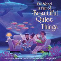 Produktbild: The World Is Full of Beautiful Quiet Things