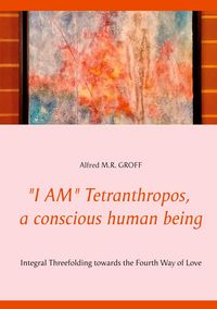 Produktbild: "I AM" Tetranthropos, a conscious human being