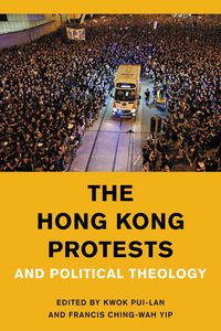Produktbild: The Hong Kong Protests and Political Theology