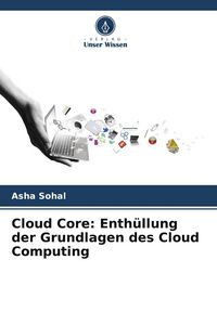 Produktbild: Cloud Core: Enth&uuml;llung der Grundlagen des Cloud Computing