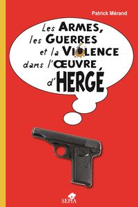 Produktbild: Les armes, les guerres et la violence dans l'oeuvre d'Herge
