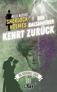 Produktbild: Der Balsamierer kehrt Zur&uuml;ck (Nils Noirs Sherlock Holmes - Die Rockdale Saga 03)