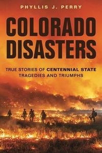Produktbild: Colorado Disasters: True Stories of Centennial State Tragedies and Triumphs