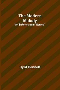 Produktbild: The Modern Malady; Or, Sufferers from "Nerves"